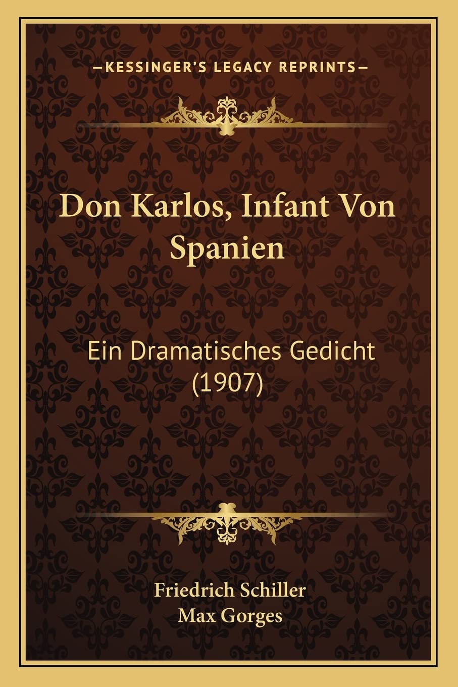 Don Karlos, Infant Von Spanien: Ein Dramatisches Gedicht (1907) book