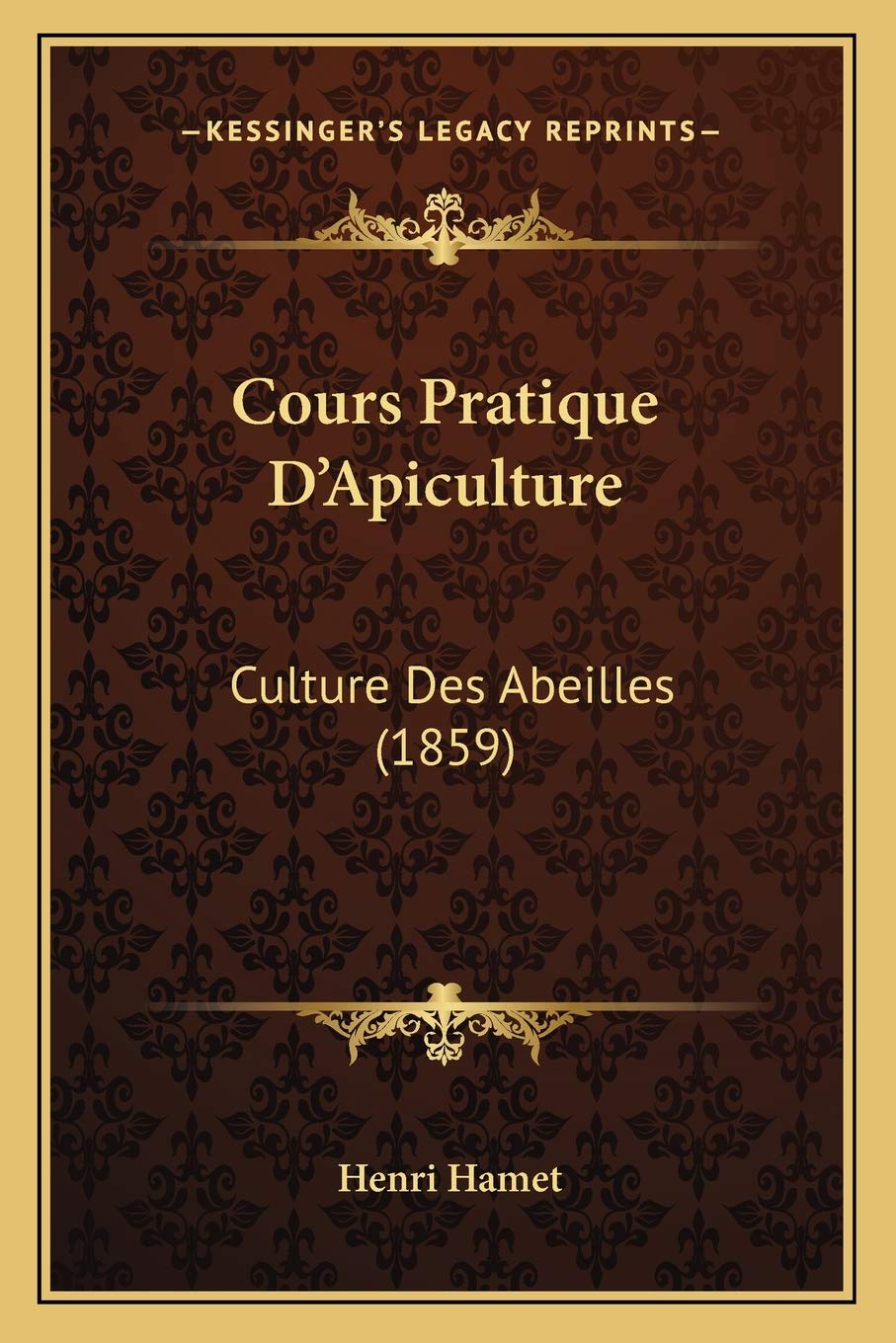 Cours Pratique D'Apiculture: Culture Des Abeilles (1859) book