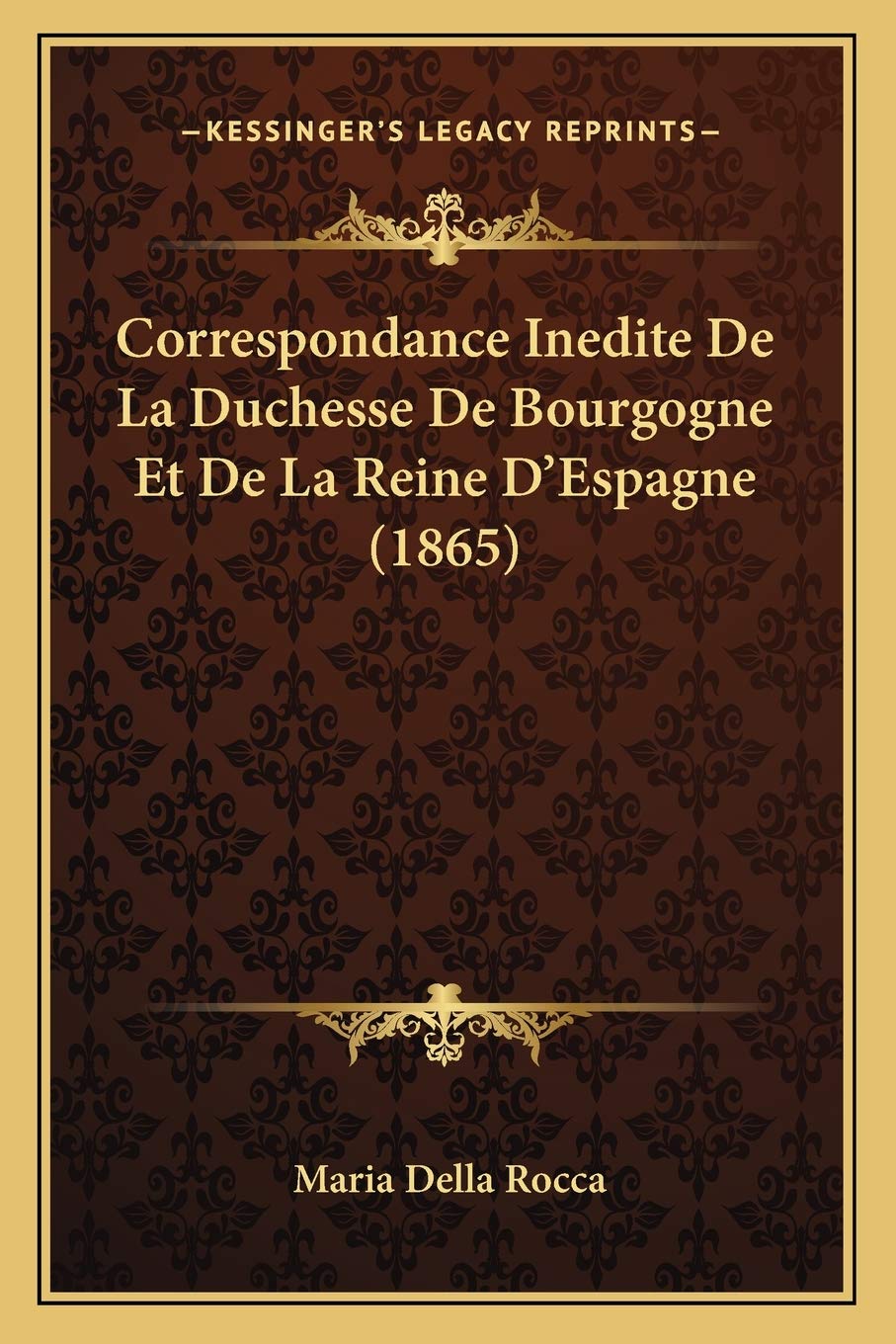Correspondance Inedite De La Duchesse De Bourgogne Et De La Reine D'Espagne (1865) book