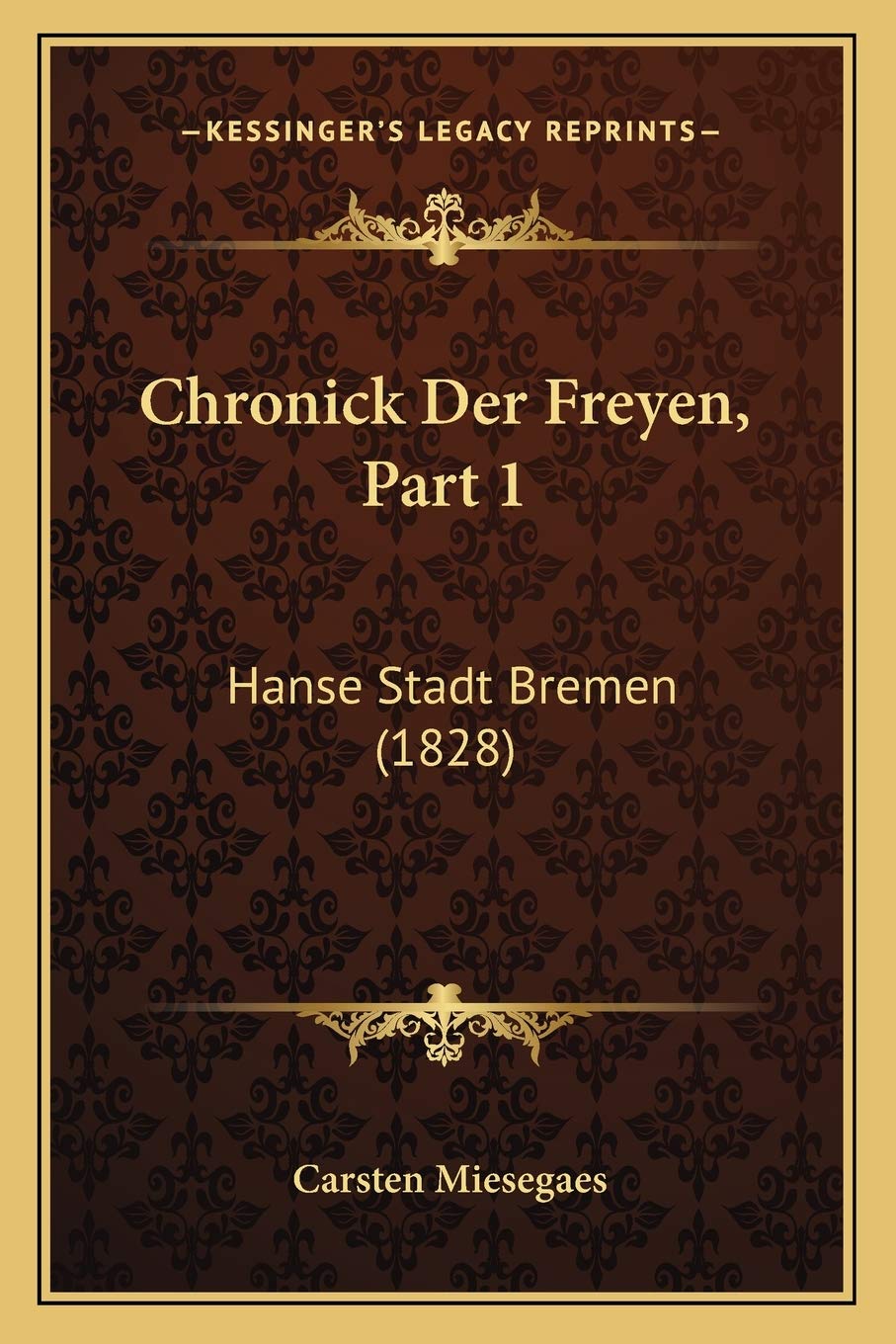 Chronick Der Freyen, Part 1: Hanse Stadt Bremen (1828) International