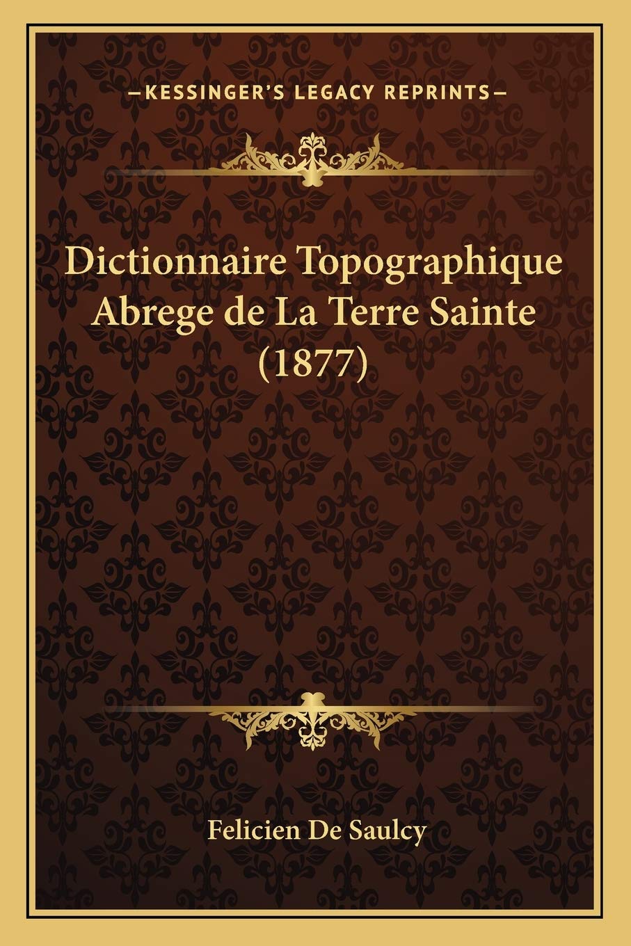 Dictionnaire Topographique Abrege de La Terre Sainte (1877) International