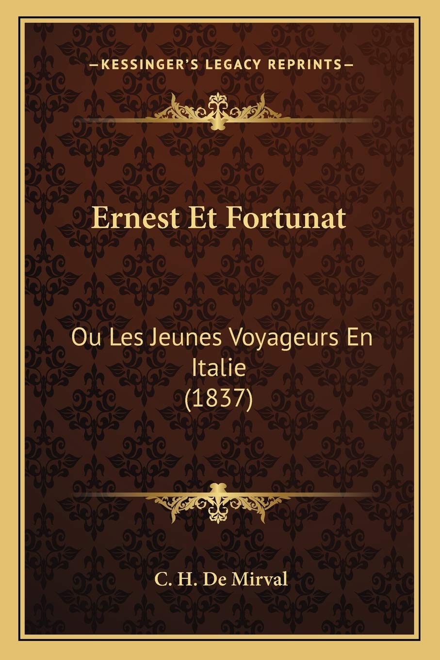 Ernest Et Fortunat: Ou Les Jeunes Voyageurs En Italie (1837) International
