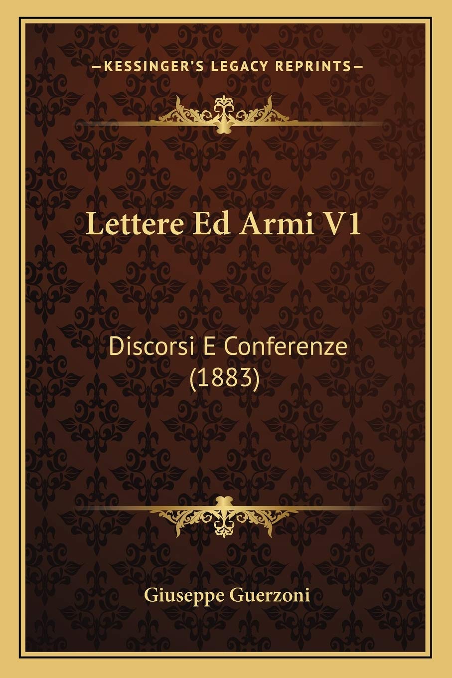 Lettere Ed Armi V1: Discorsi E Conferenze (1883) Contemporary literature