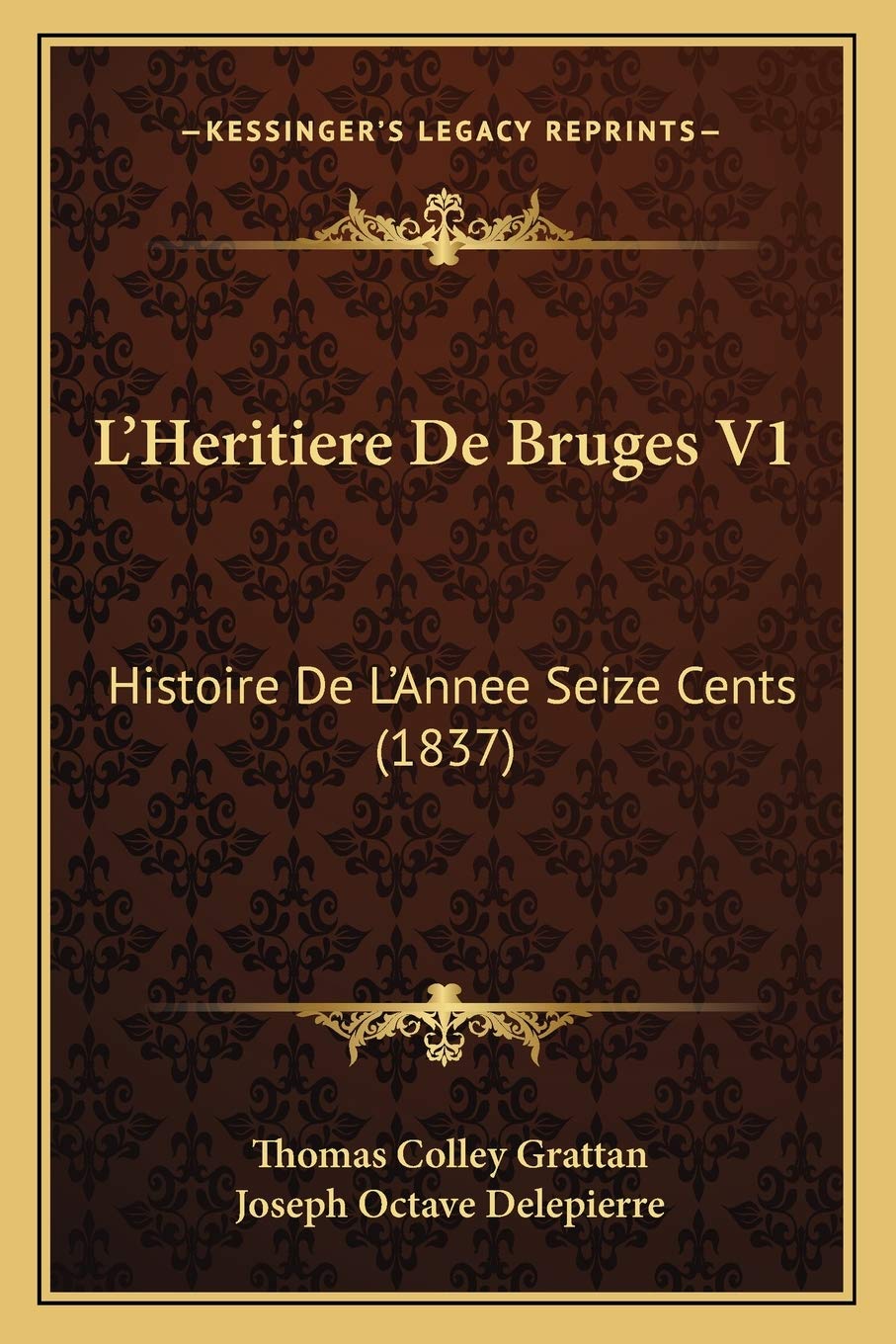 L'Heritiere De Bruges V1: Histoire De L'Annee Seize Cents (1837) International