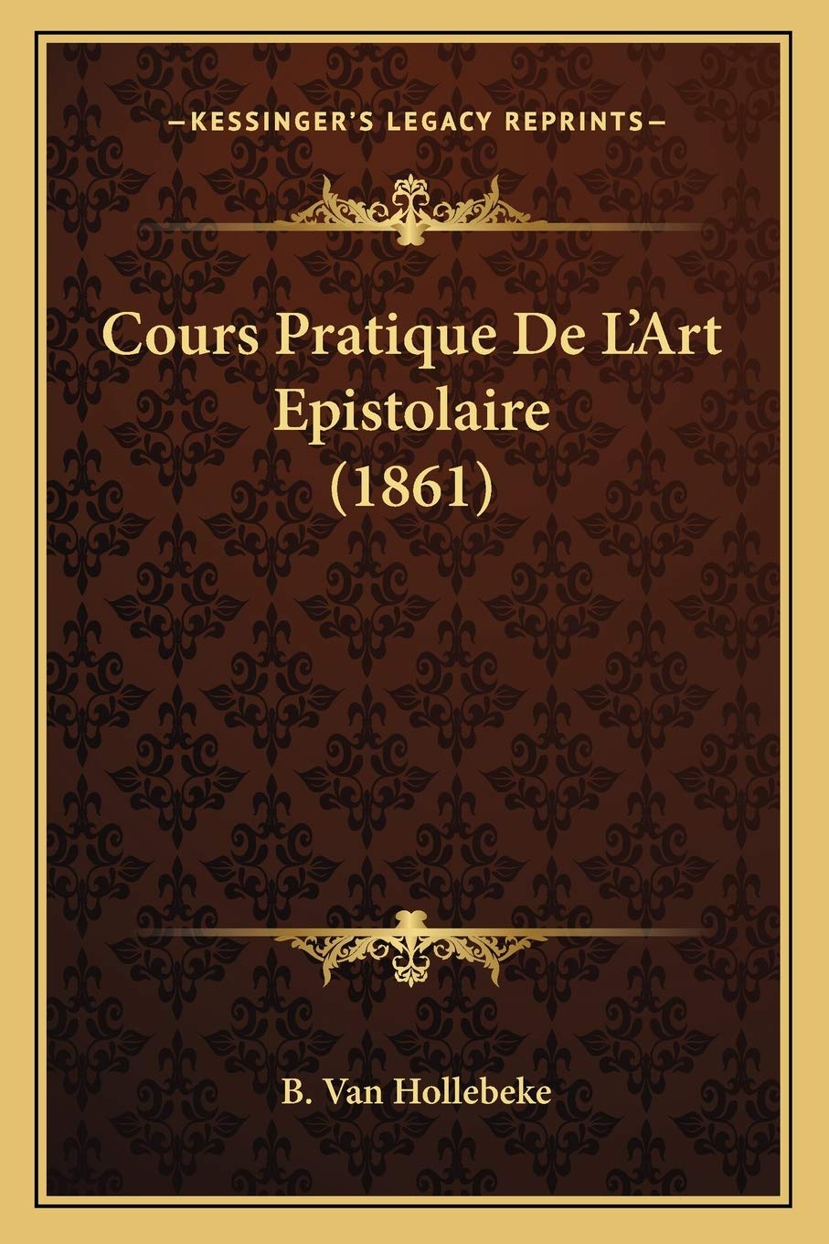 Cours Pratique De L'Art Epistolaire (1861) Social Sciences