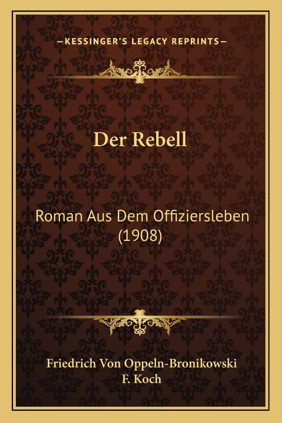 Der Rebell: Roman Aus Dem Offiziersleben (1908) International