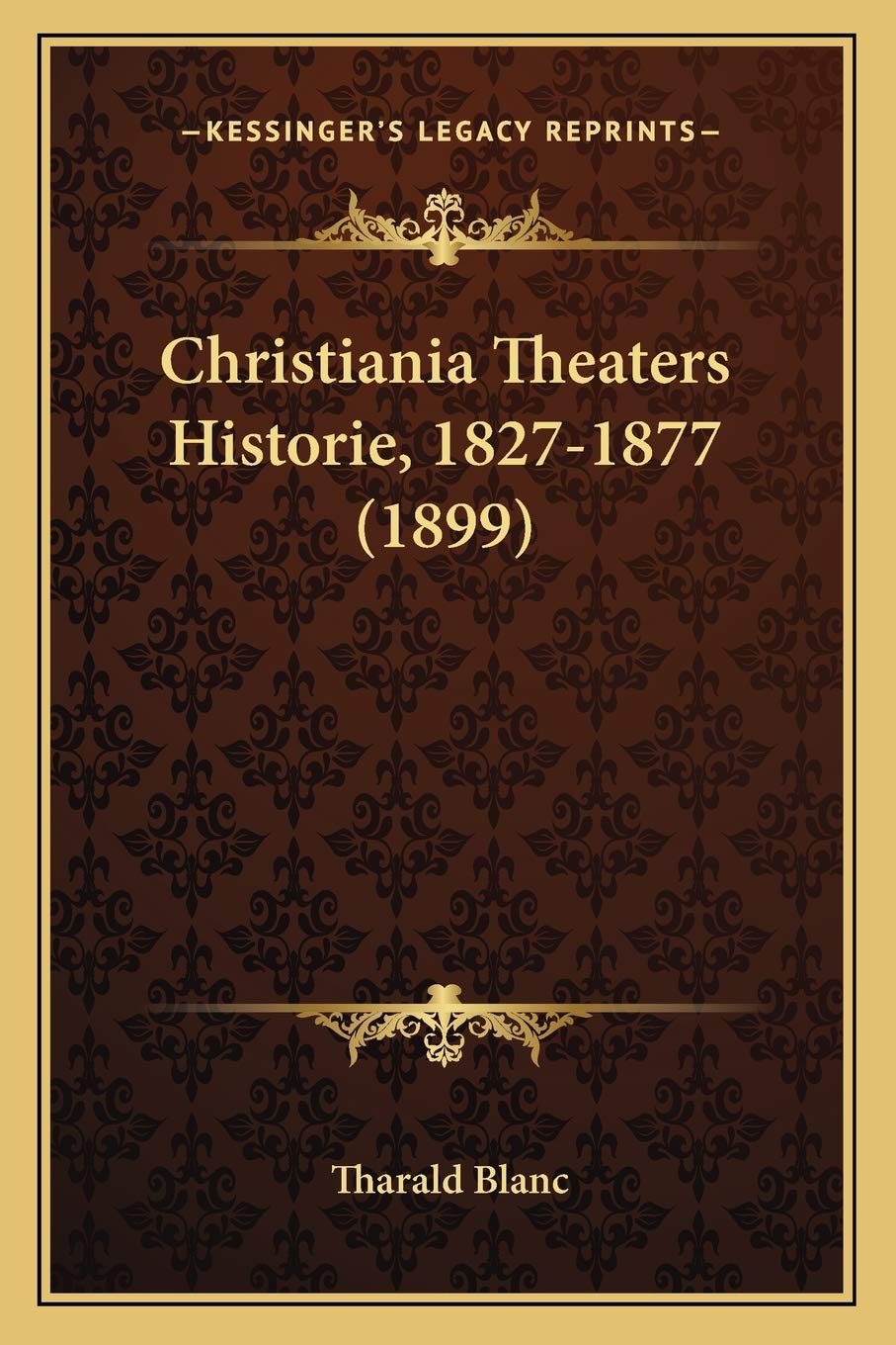 Christiania Theaters Historie, 1827-1877 (1899) Contemporary literature