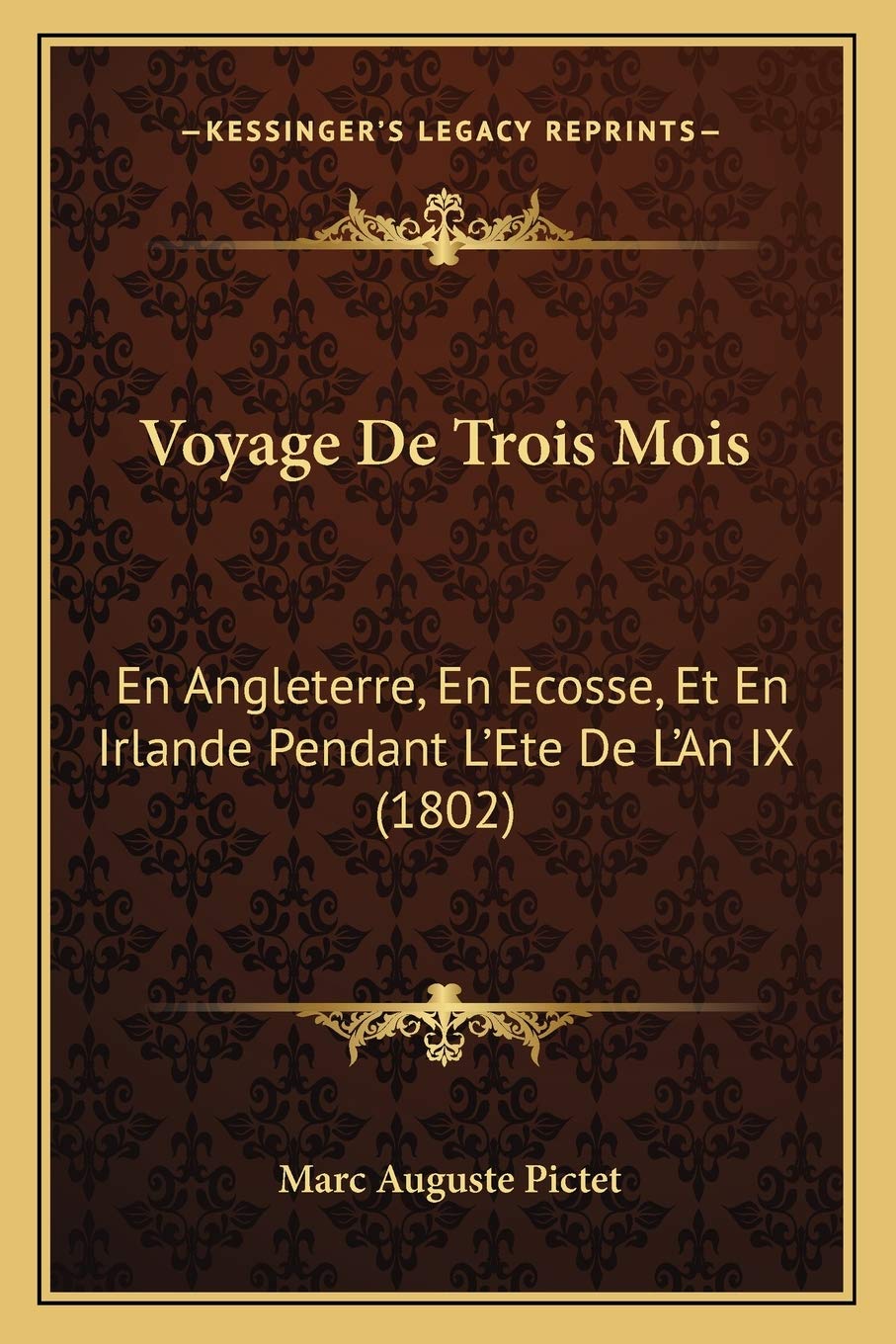 Voyage De Trois Mois: En Angleterre, En Ecosse, Et En Irlande Pendant L'Ete De L'An IX (1802) International