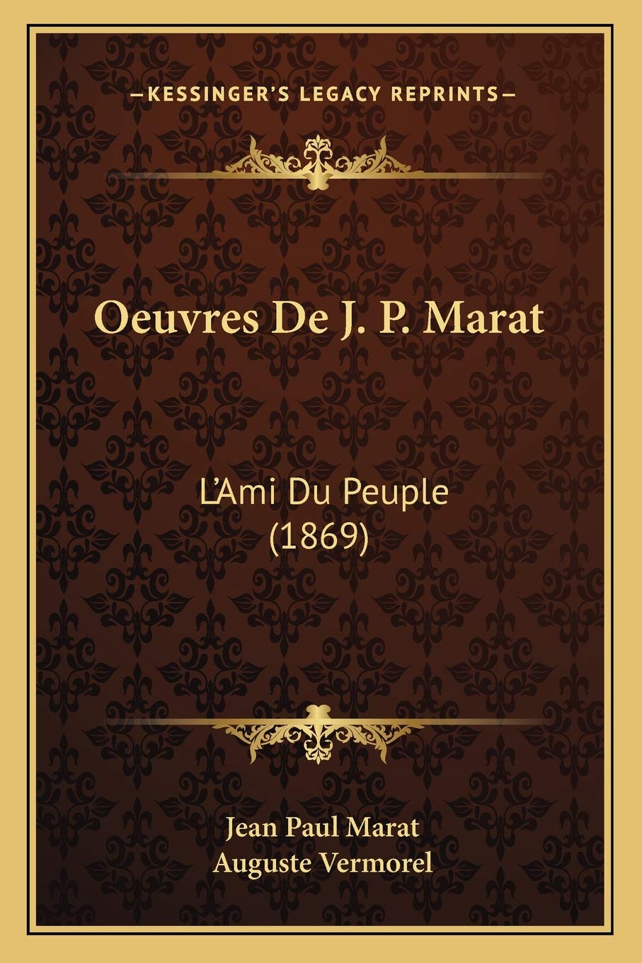 Oeuvres De J. P. Marat: L'Ami Du Peuple (1869) International