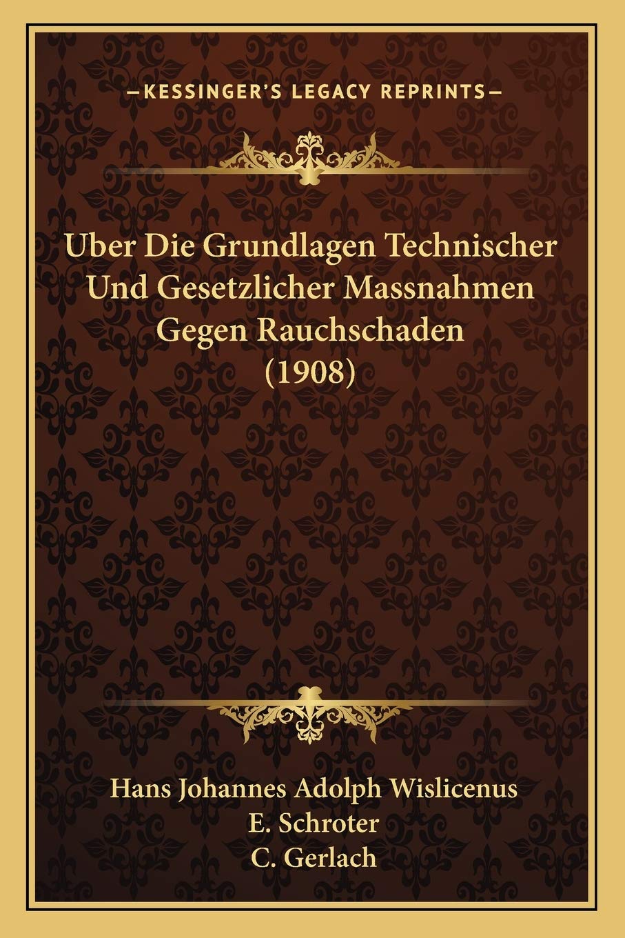 Uber Die Grundlagen Technischer Und Gesetzlicher Massnahmen Gegen Rauchschaden (1908) Medicine