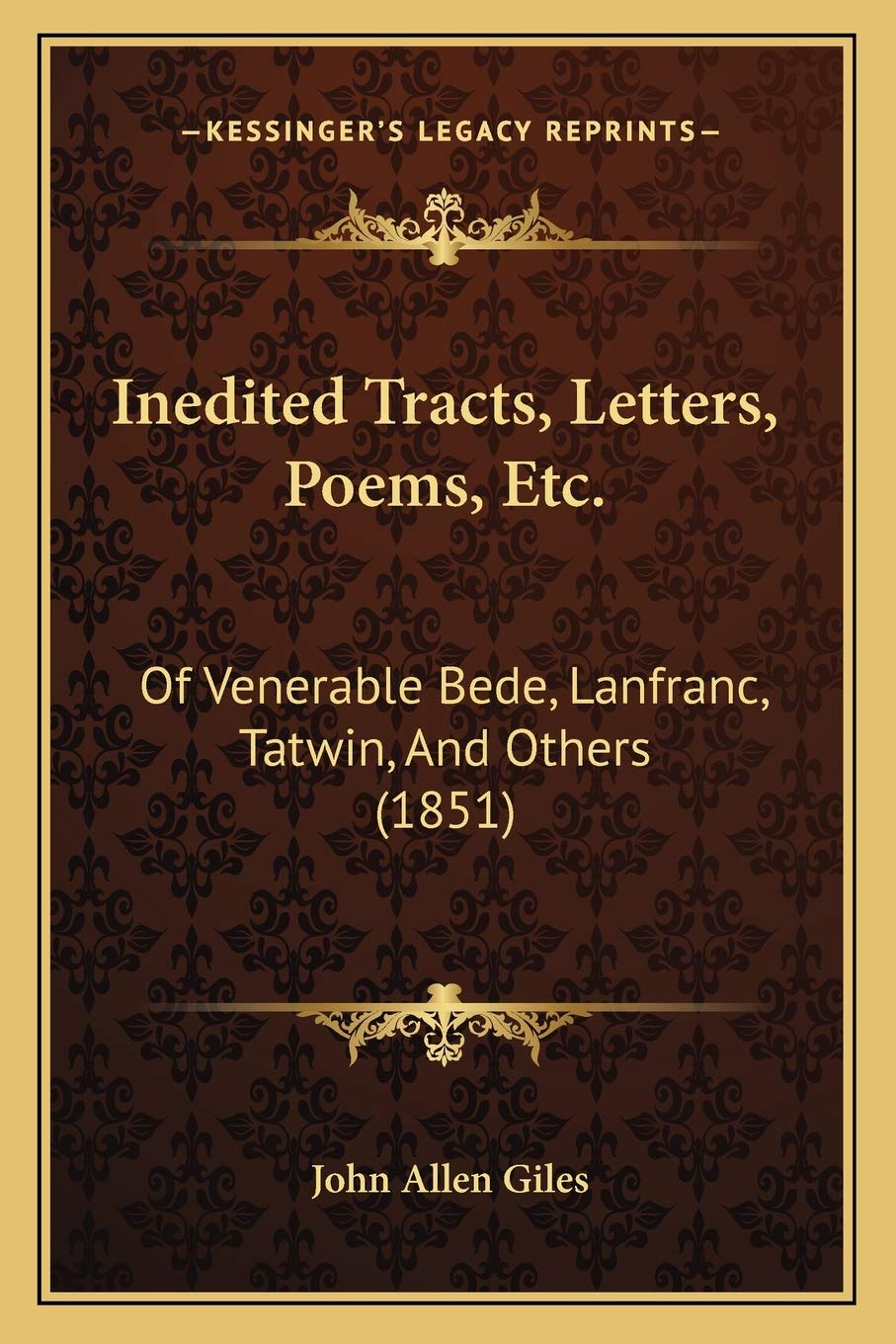 Inedited Tracts, Letters, Poems, Etc.: Of Venerable Bede, Lanfranc, Tatwin, And Others (1851) Essays & Short Stories