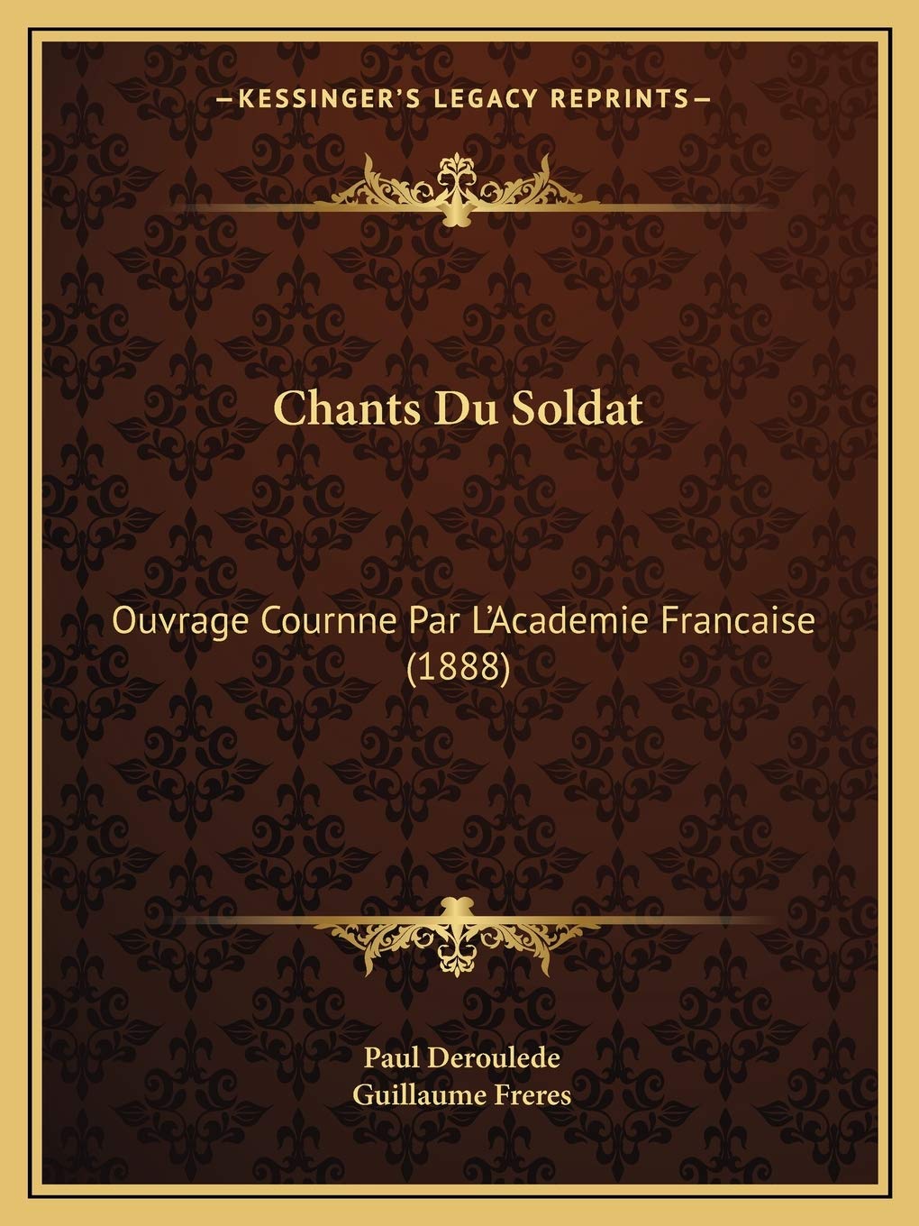 Chants Du Soldat: Ouvrage Cournne Par L'Academie Francaise (1888) Poetry