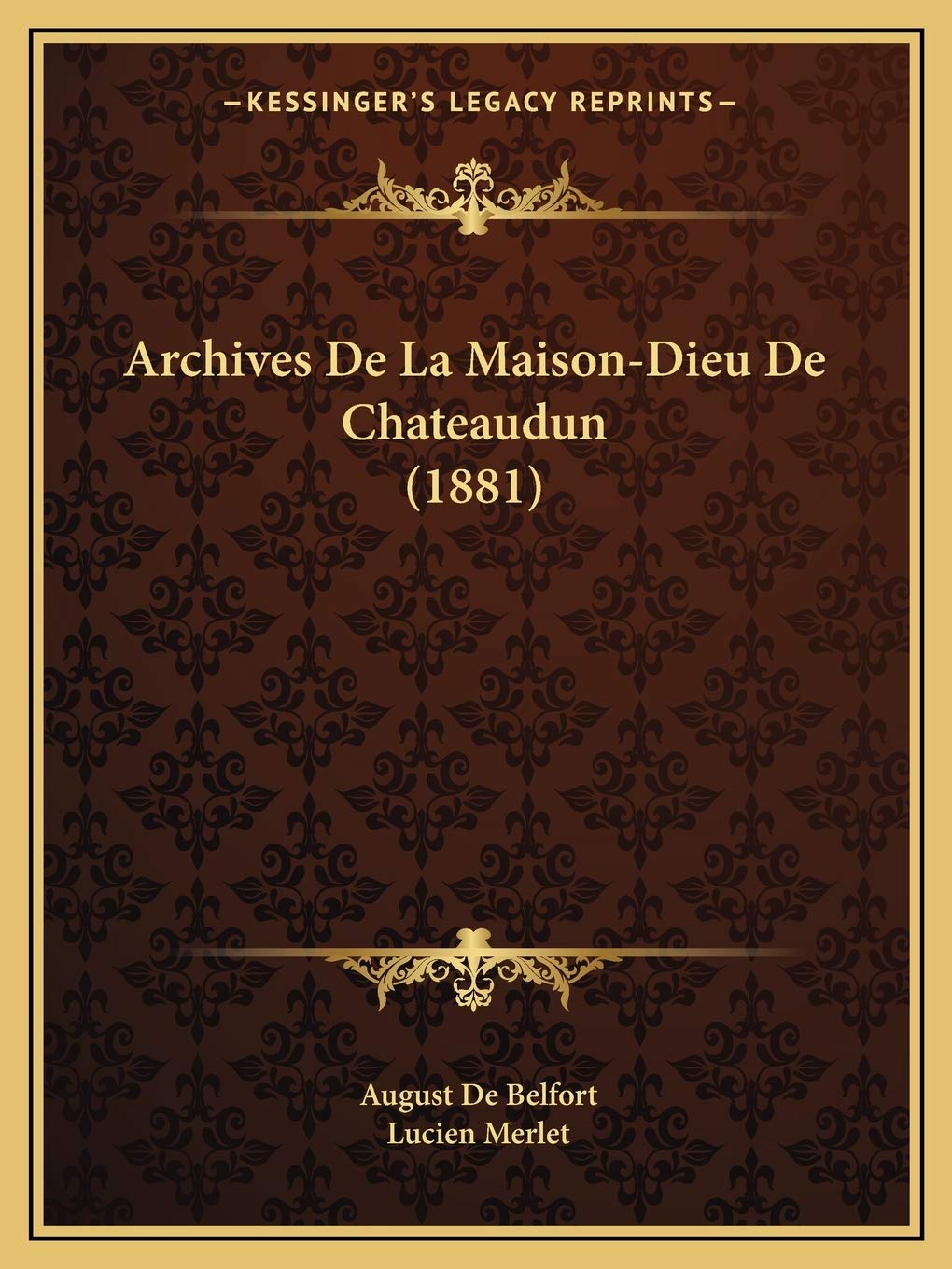 Archives De La Maison-Dieu De Chateaudun (1881) International