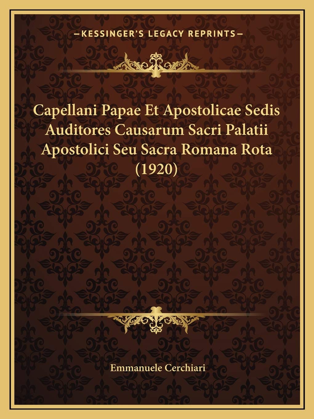 Capellani Papae Et Apostolicae Sedis Auditores Causarum Sacri Palatii Apostolici Seu Sacra Romana Rota (1920) Law