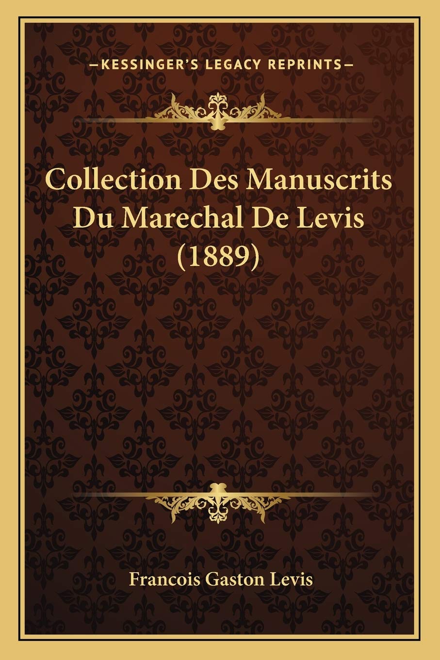 Collection Des Manuscrits Du Marechal De Levis (1889) International