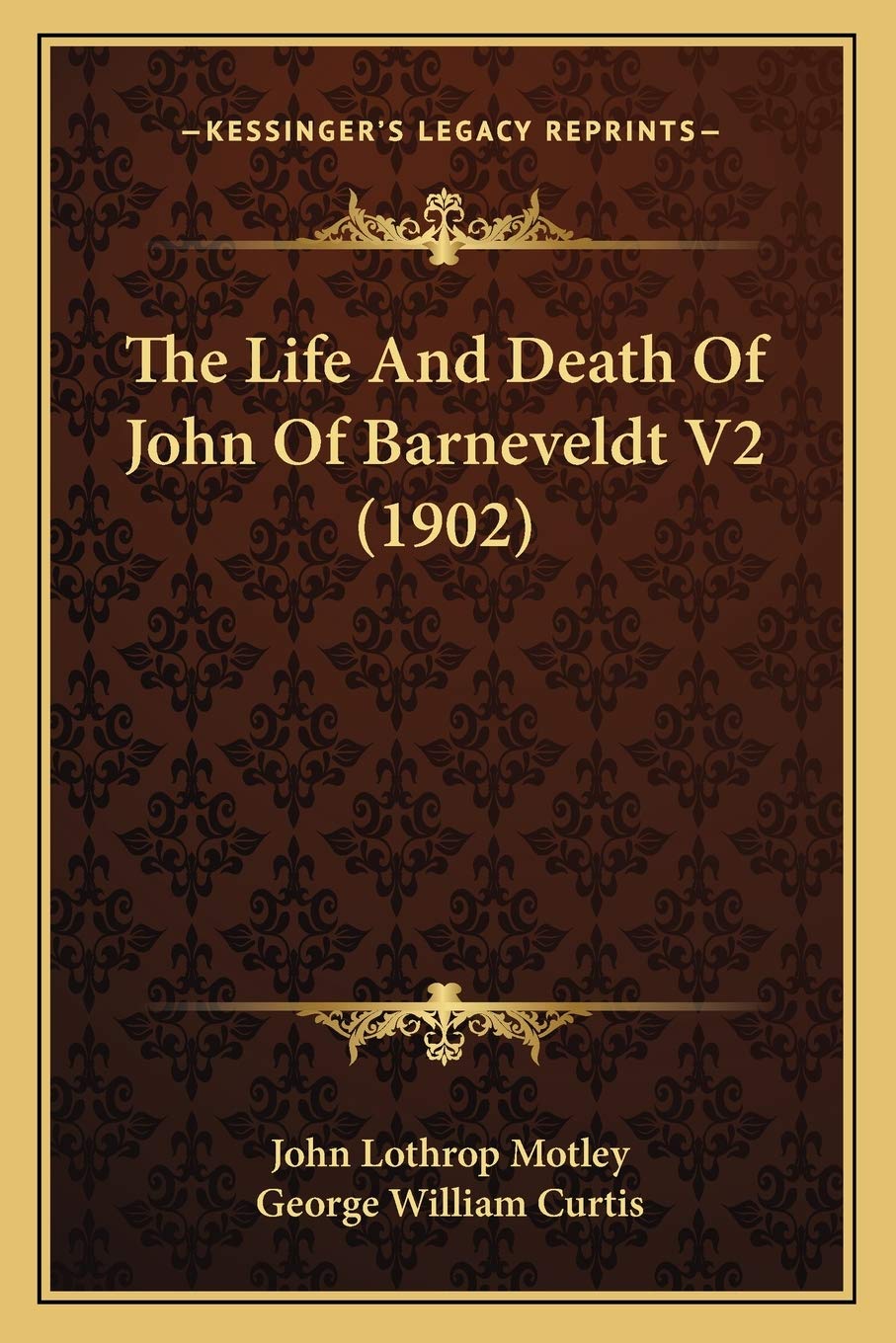 The Life And Death Of John Of Barneveldt V2 (1902) Contemporary literature