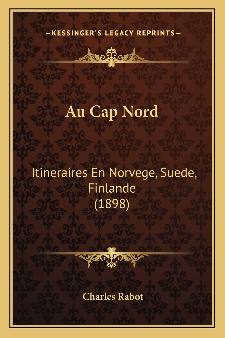 Au Cap Nord: Itineraires En Norvege, Suede, Finlande (1898) book