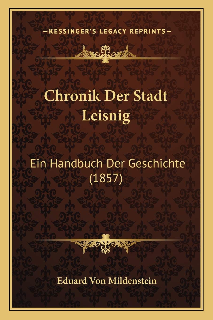 Chronik Der Stadt Leisnig: Ein Handbuch Der Geschichte (1857) book