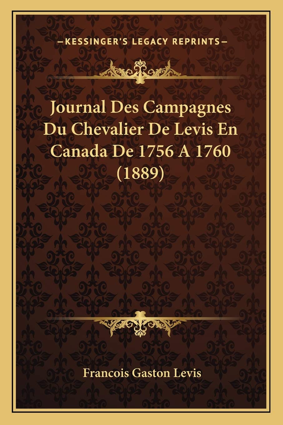 Journal Des Campagnes Du Chevalier De Levis En Canada De 1756 A 1760 (1889) International