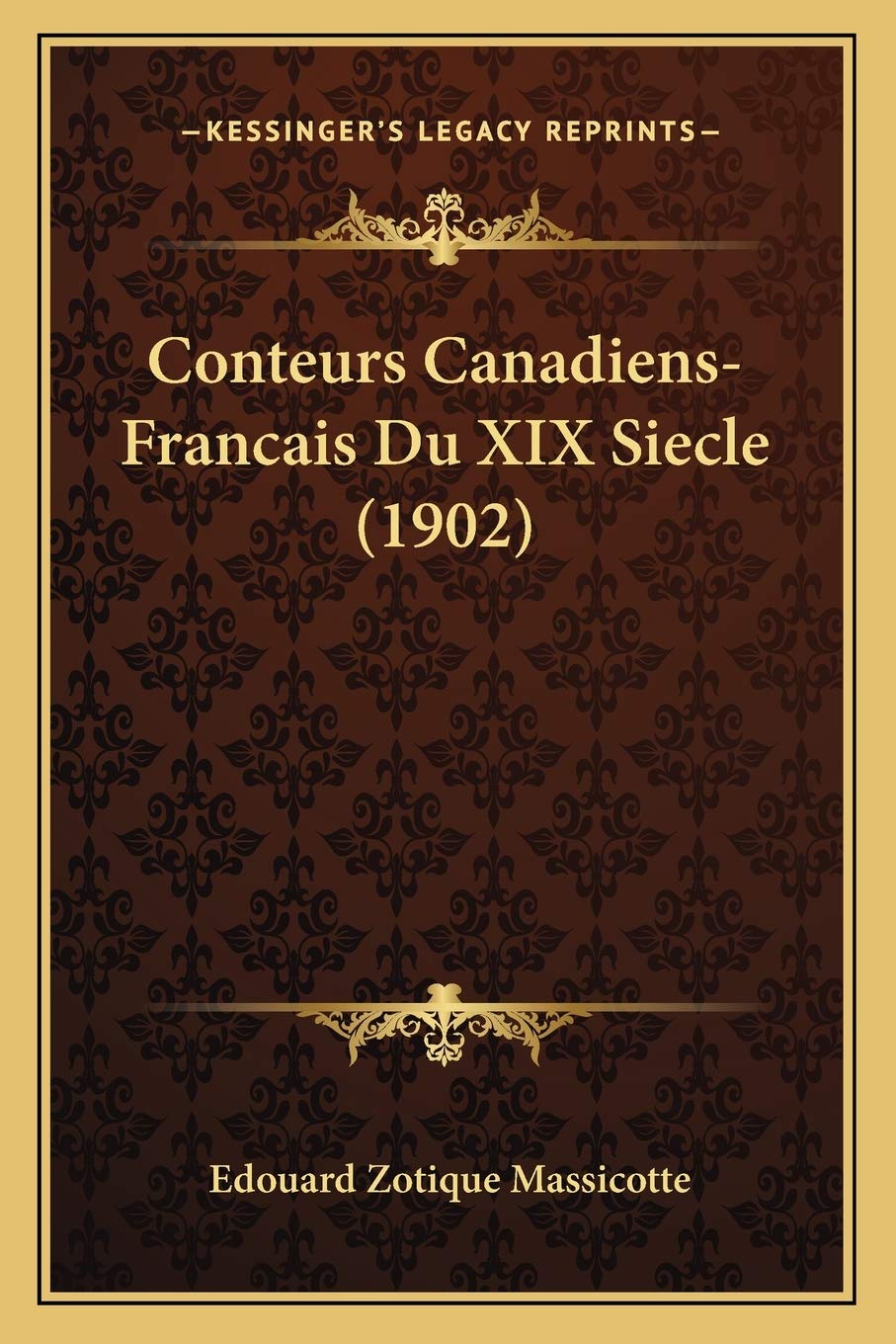 Conteurs Canadiens-Francais Du XIX Siecle (1902) International