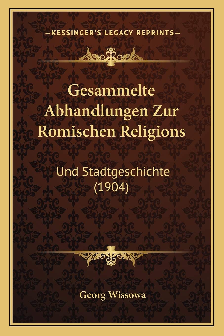Gesammelte Abhandlungen Zur Romischen Religions: Und Stadtgeschichte (1904) Social Sciences