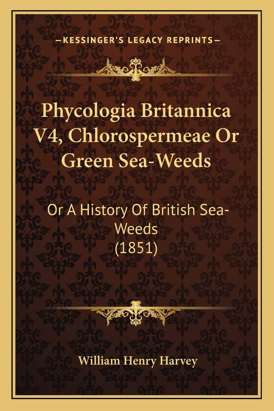 Phycologia Britannica V4, Chlorospermeae Or Green Sea-Weeds: Or A History Of British Sea-Weeds (1851) Philosophy