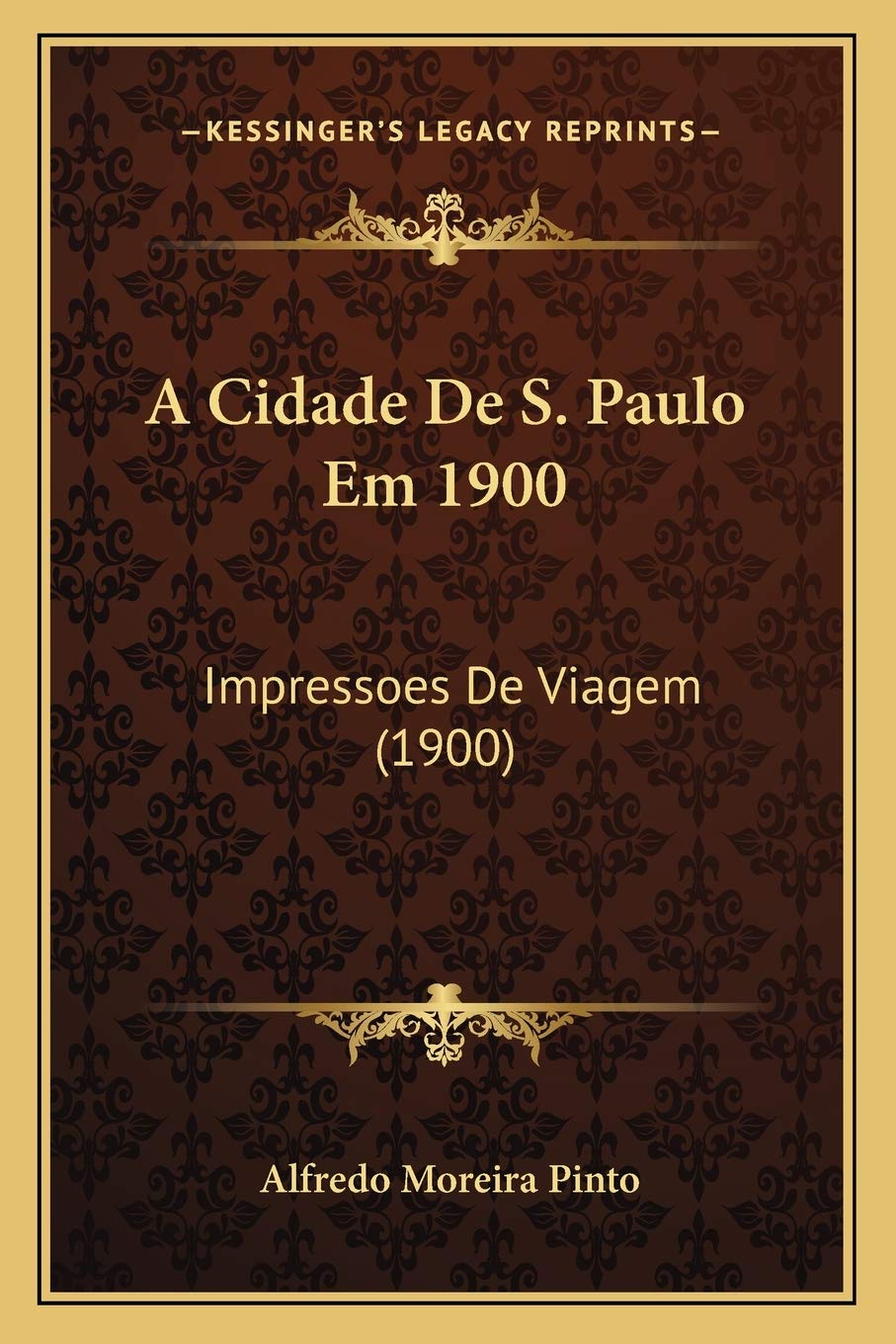 A Cidade De S. Paulo Em 1900: Impressoes De Viagem (1900) International