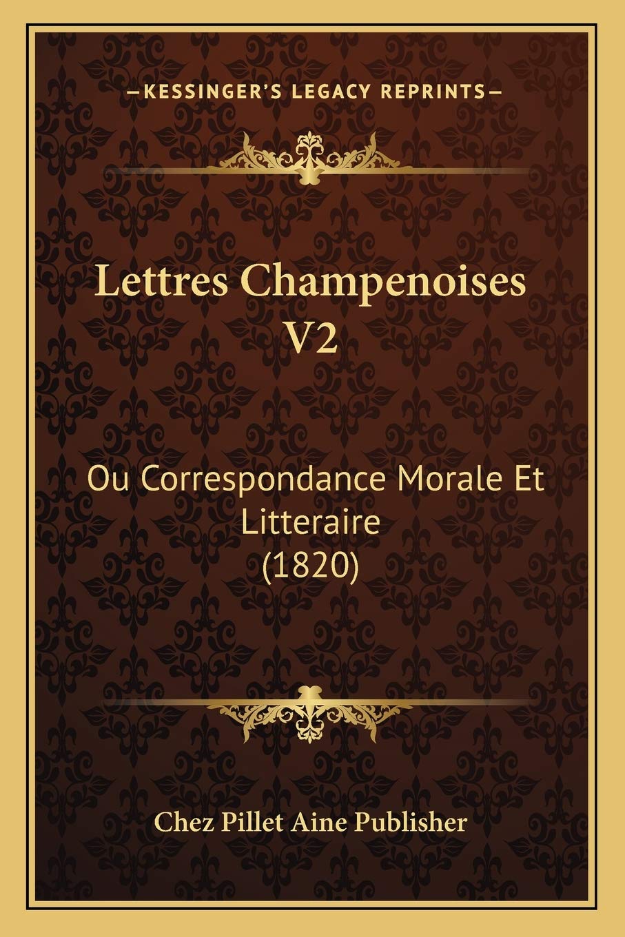Lettres Champenoises V2: Ou Correspondance Morale Et Litteraire (1820) Philosophy