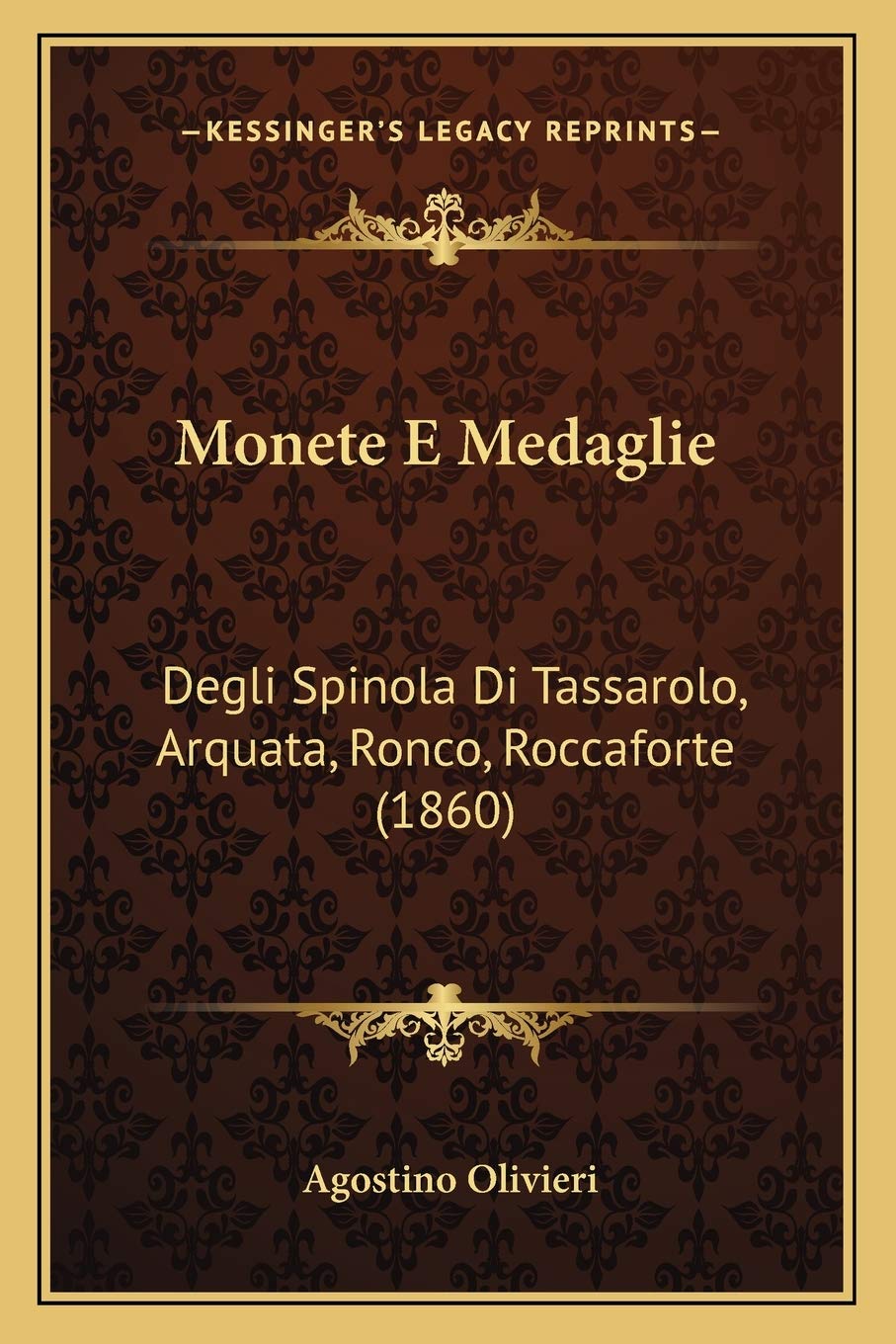 Monete E Medaglie: Degli Spinola Di Tassarolo, Arquata, Ronco, Roccaforte (1860) Contemporary literature