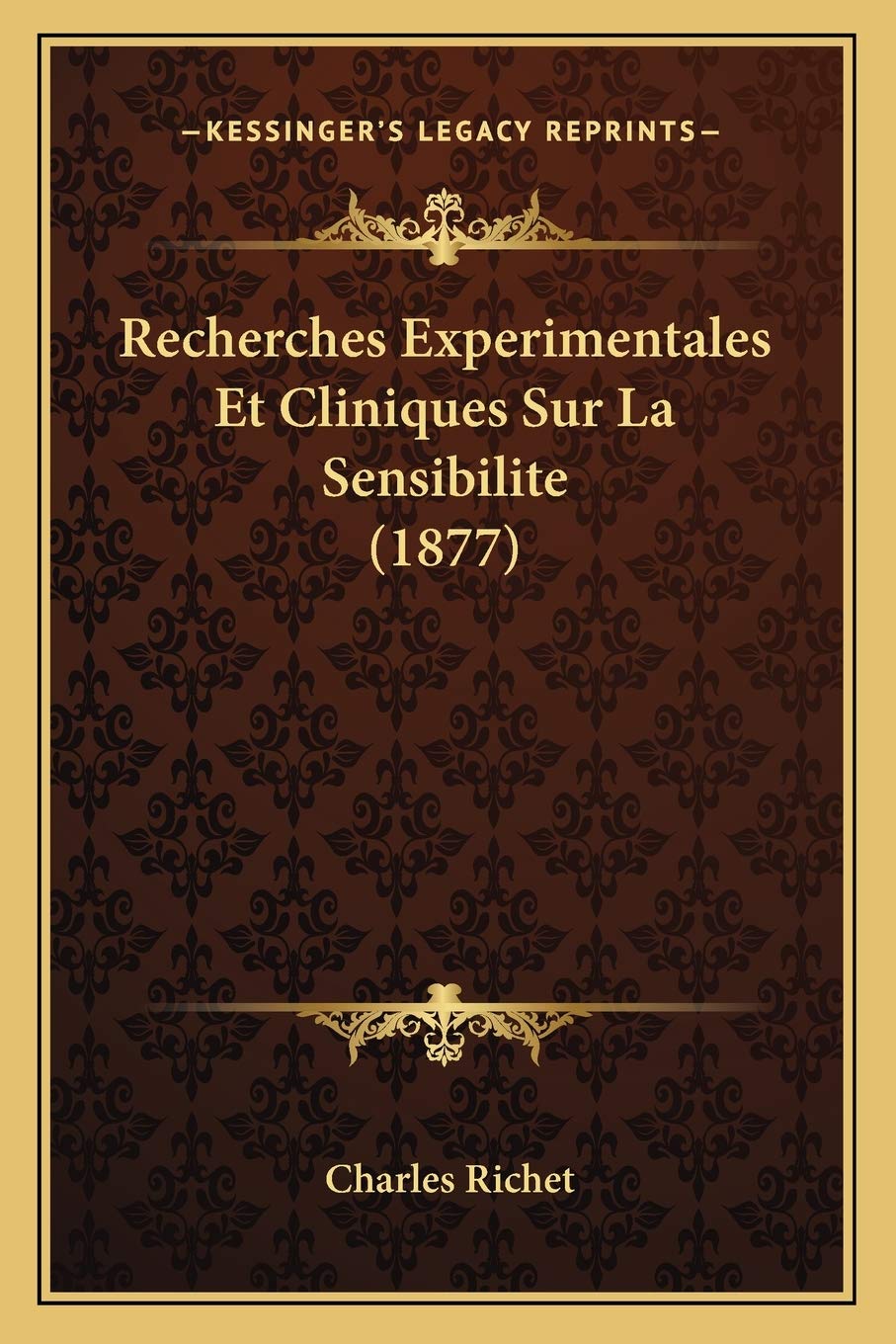 Recherches Experimentales Et Cliniques Sur La Sensibilite (1877) Medicine