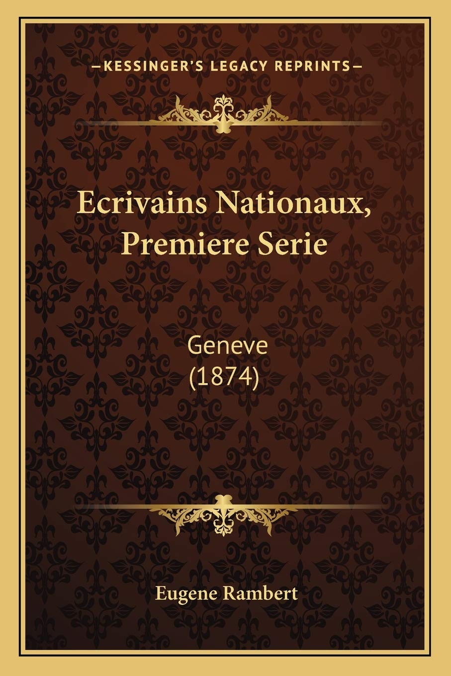 Ecrivains Nationaux, Premiere Serie: Geneve (1874) International