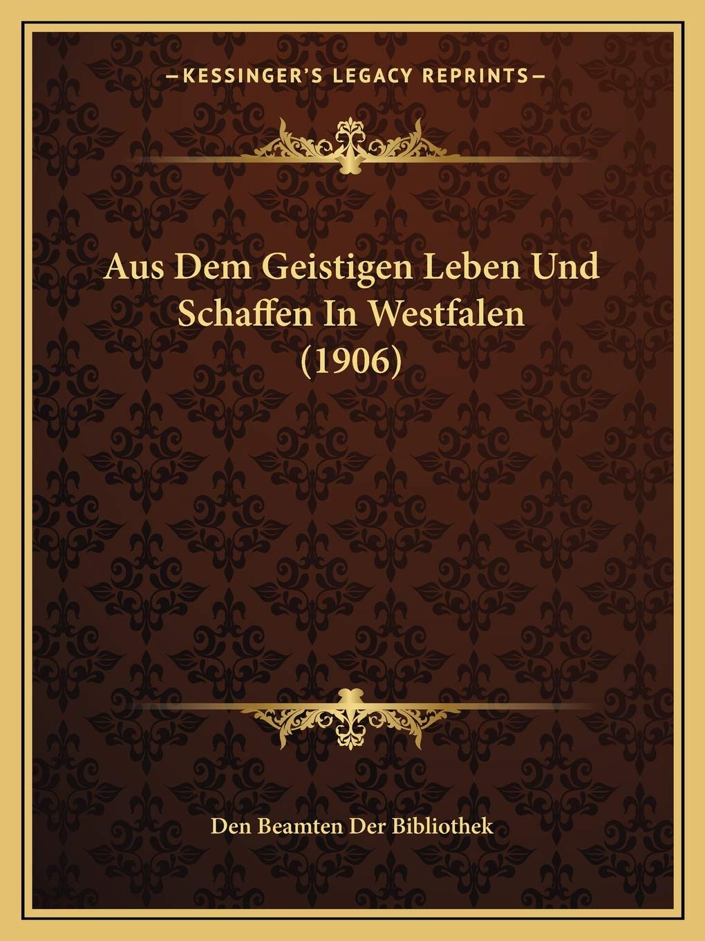 Aus Dem Geistigen Leben Und Schaffen In Westfalen (1906) International