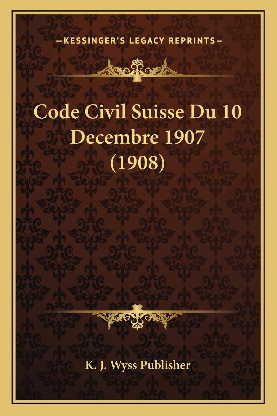 Code Civil Suisse Du 10 Decembre 1907 (1908) Law