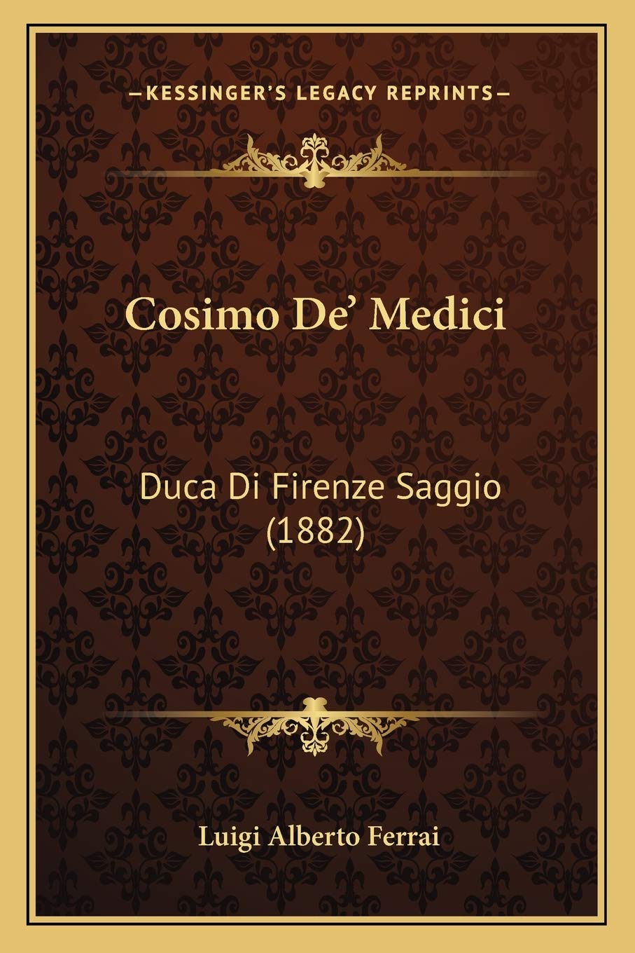 Cosimo De' Medici: Duca Di Firenze Saggio (1882) Contemporary literature