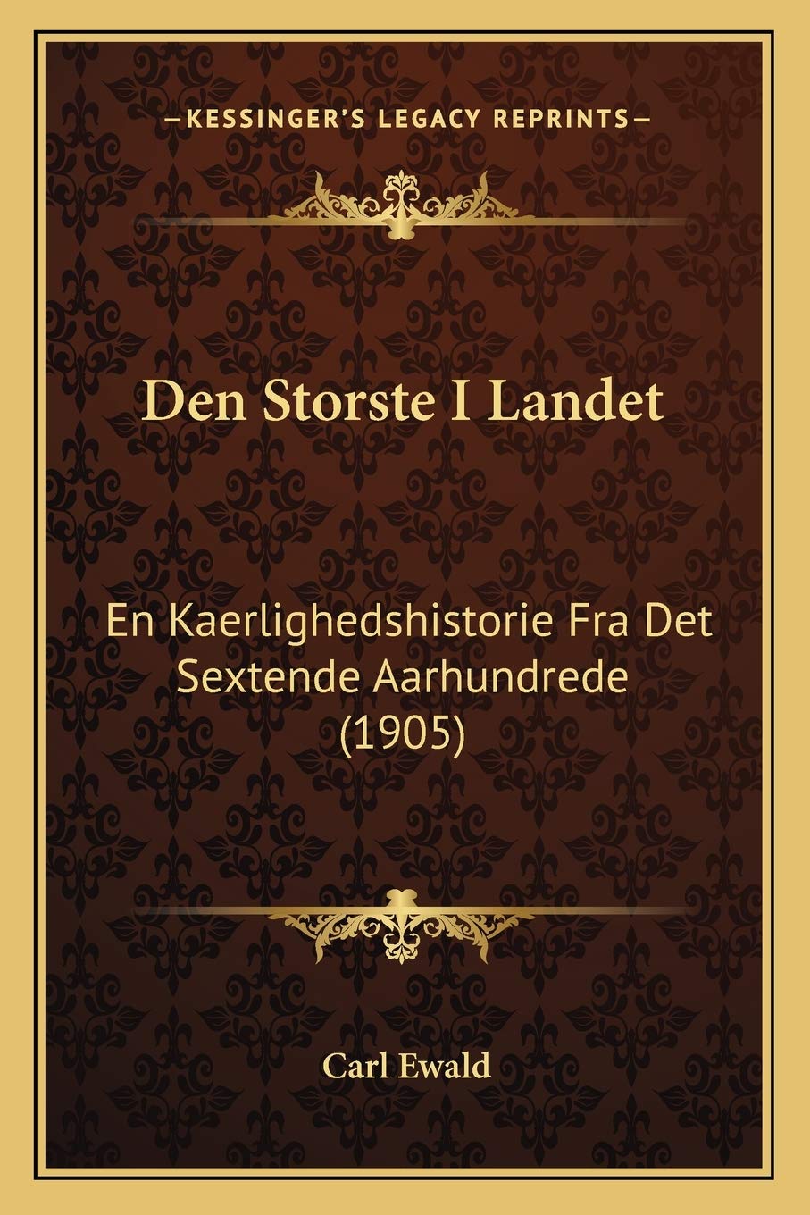 Den Storste I Landet: En Kaerlighedshistorie Fra Det Sextende Aarhundrede (1905) Contemporary literature