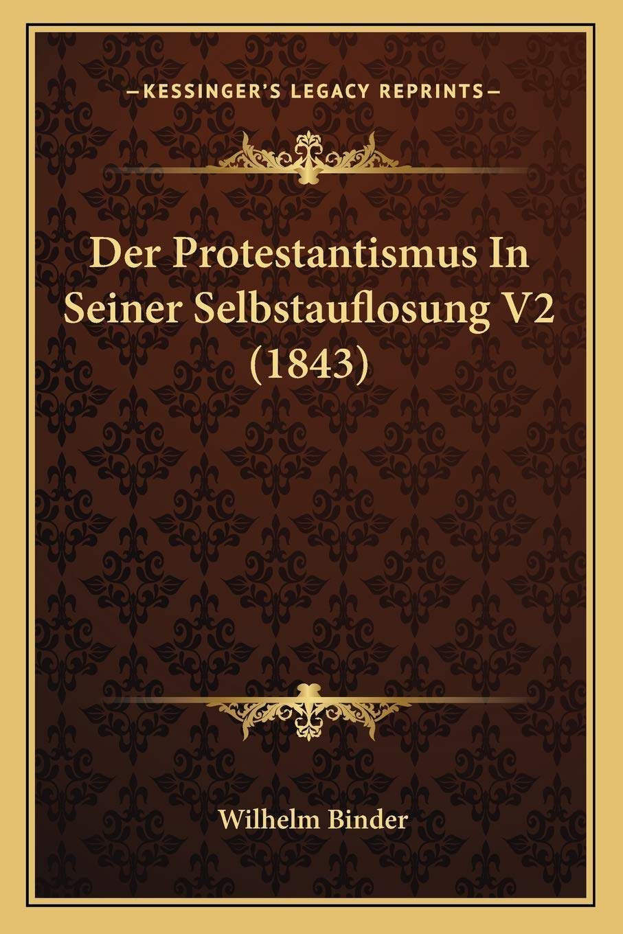 Der Protestantismus In Seiner Selbstauflosung V2 (1843) Philosophy