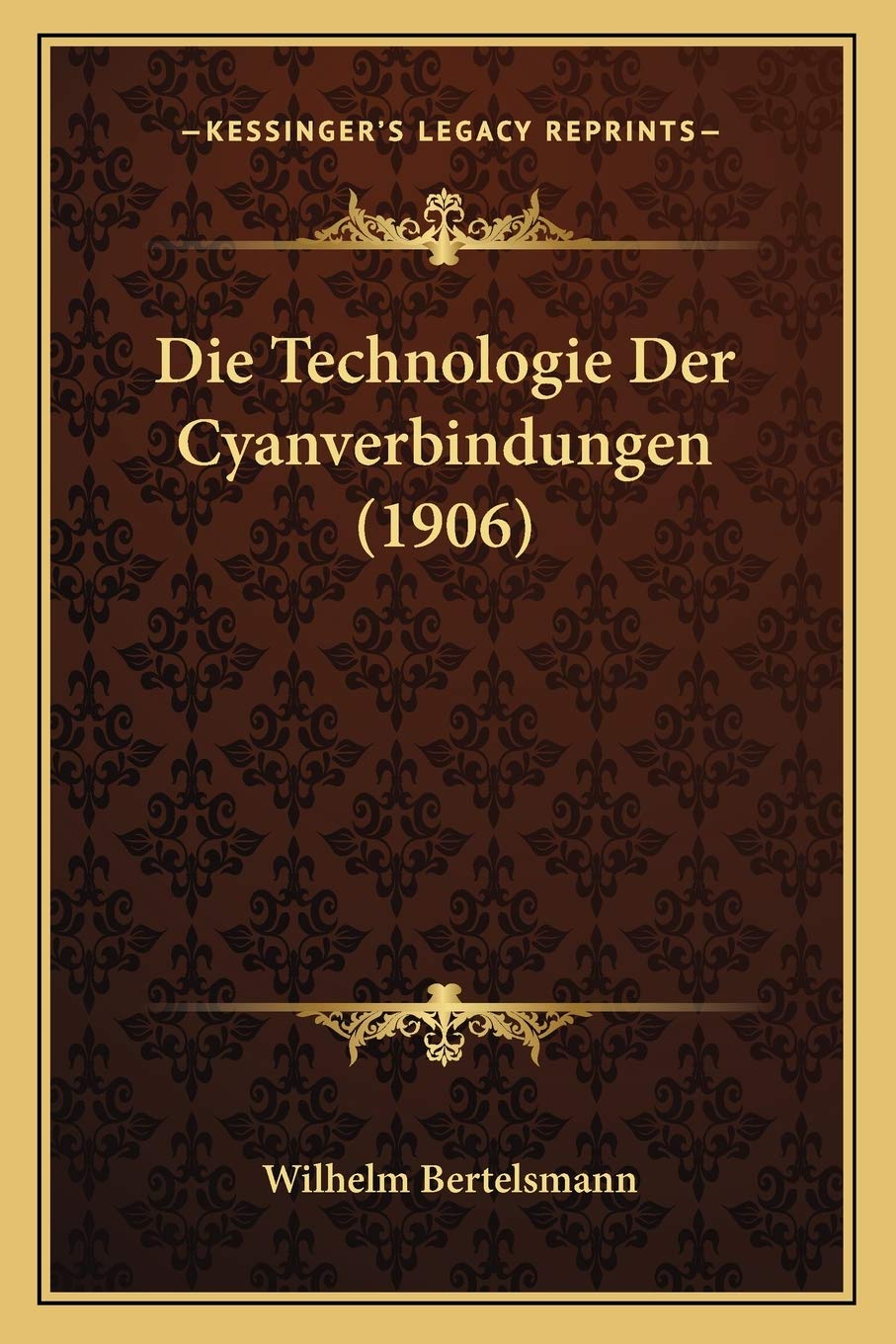 Die Technologie Der Cyanverbindungen (1906) International
