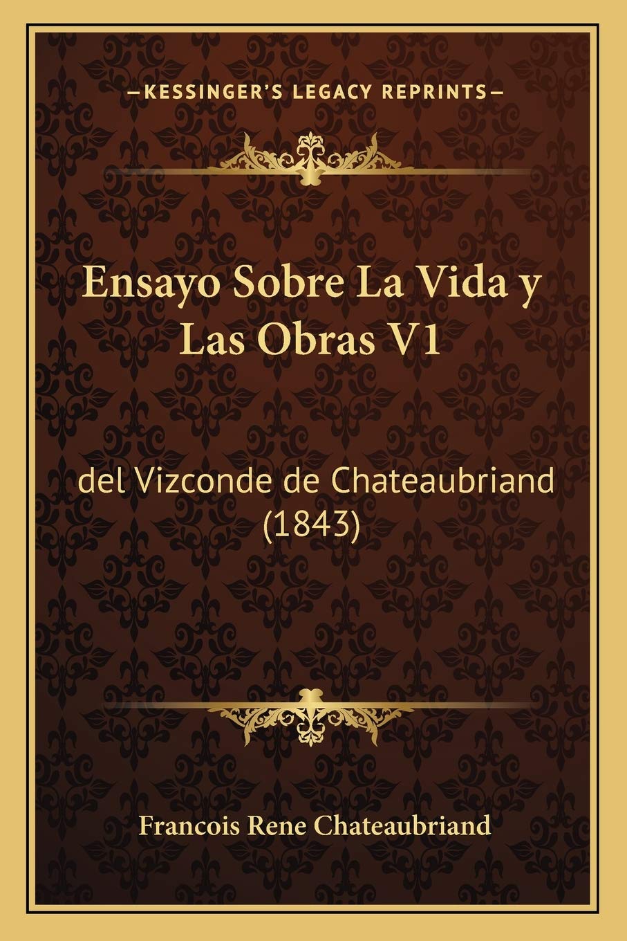 Ensayo Sobre La Vida y Las Obras V1: del Vizconde de Chateaubriand (1843) International