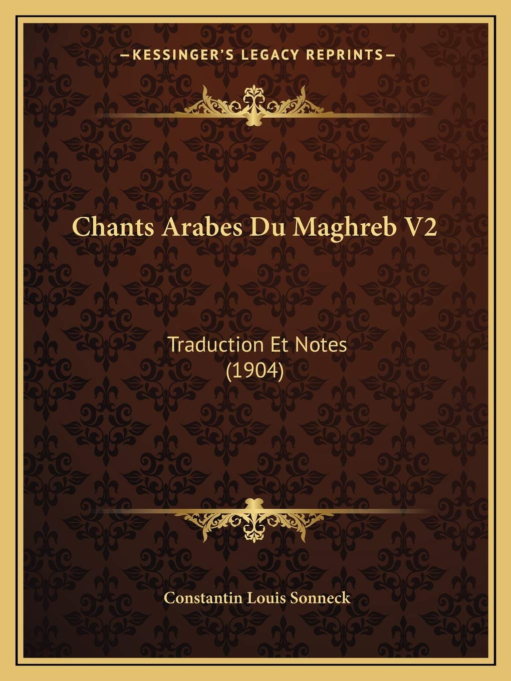 Chants Arabes Du Maghreb V2: Traduction Et Notes (1904) International