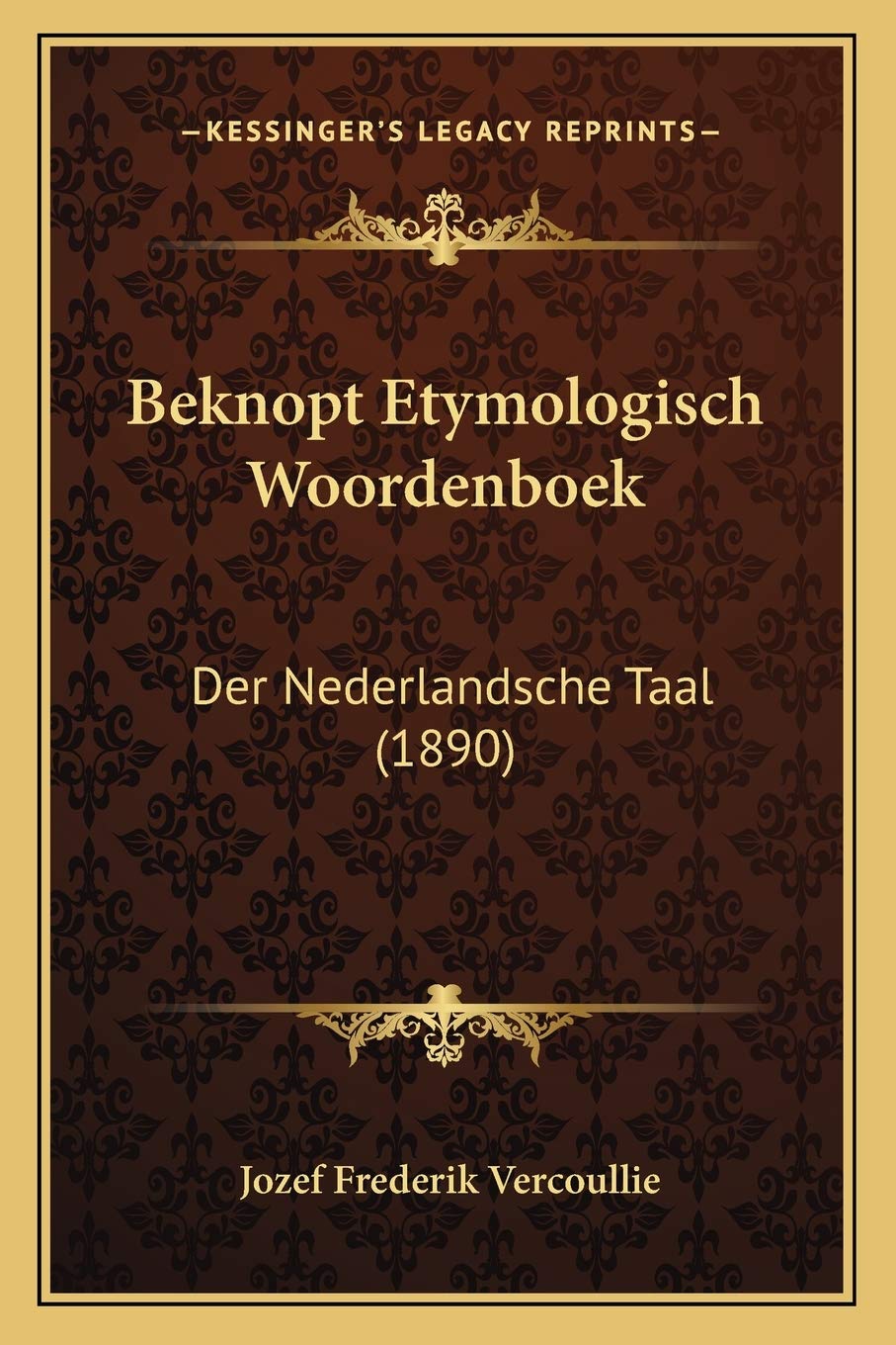 Beknopt Etymologisch Woordenboek: Der Nederlandsche Taal (1890) Social Sciences