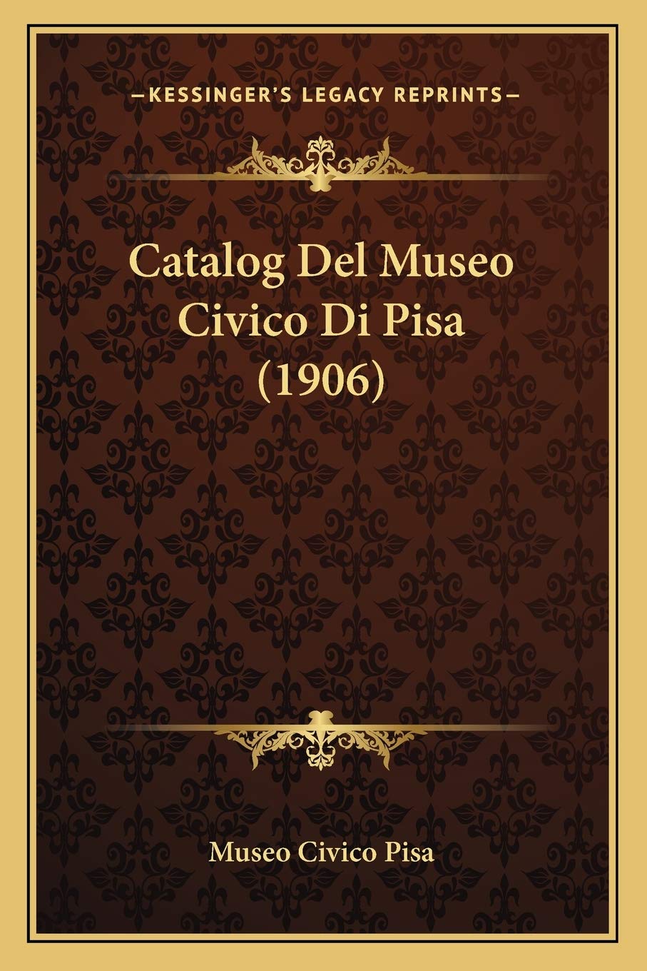 Catalog Del Museo Civico Di Pisa (1906) Contemporary literature