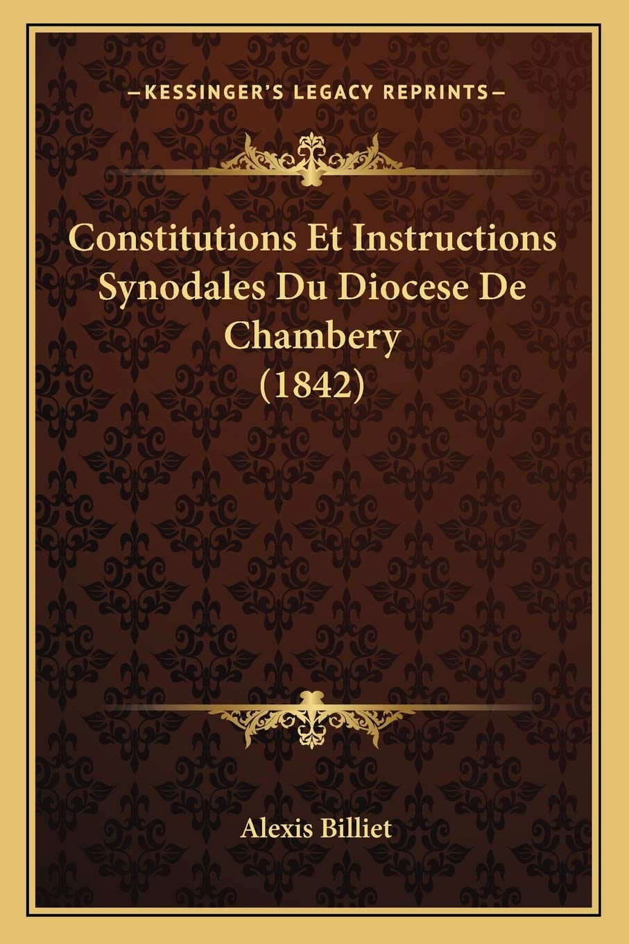 Constitutions Et Instructions Synodales Du Diocese De Chambery (1842) Law
