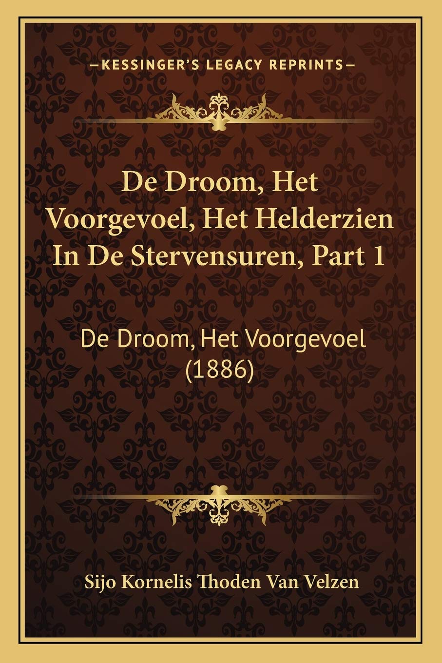 De Droom, Het Voorgevoel, Het Helderzien In De Stervensuren, Part 1: De Droom, Het Voorgevoel (1886) Contemporary literature