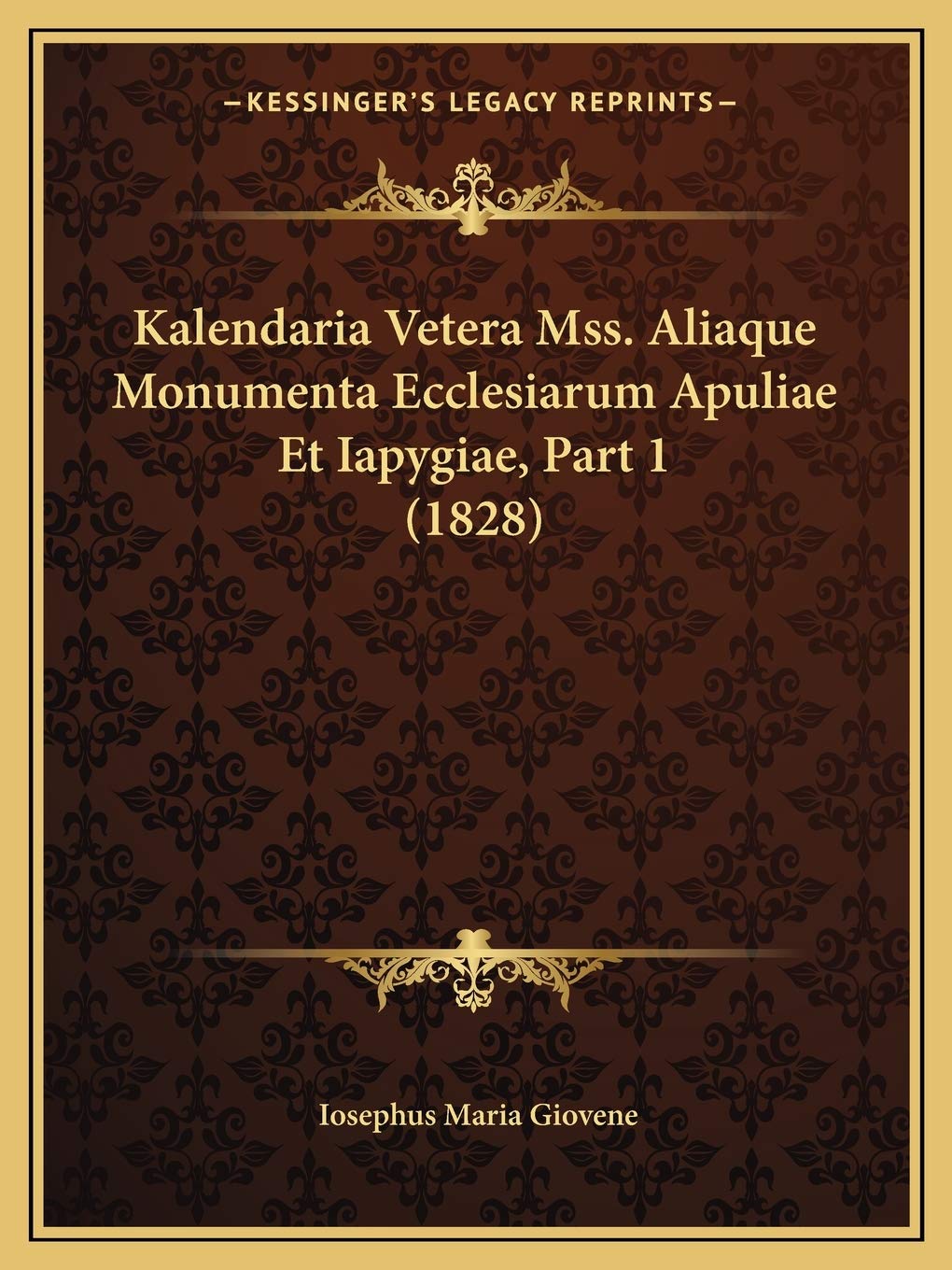 Kalendaria Vetera Mss. Aliaque Monumenta Ecclesiarum Apuliae Et Iapygiae, Part 1 (1828) Contemporary literature