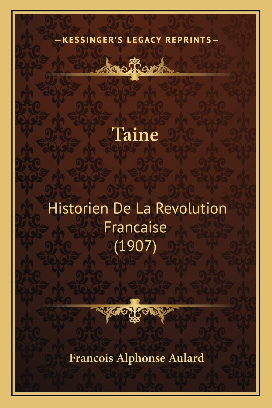 Taine: Historien De La Revolution Francaise (1907) International