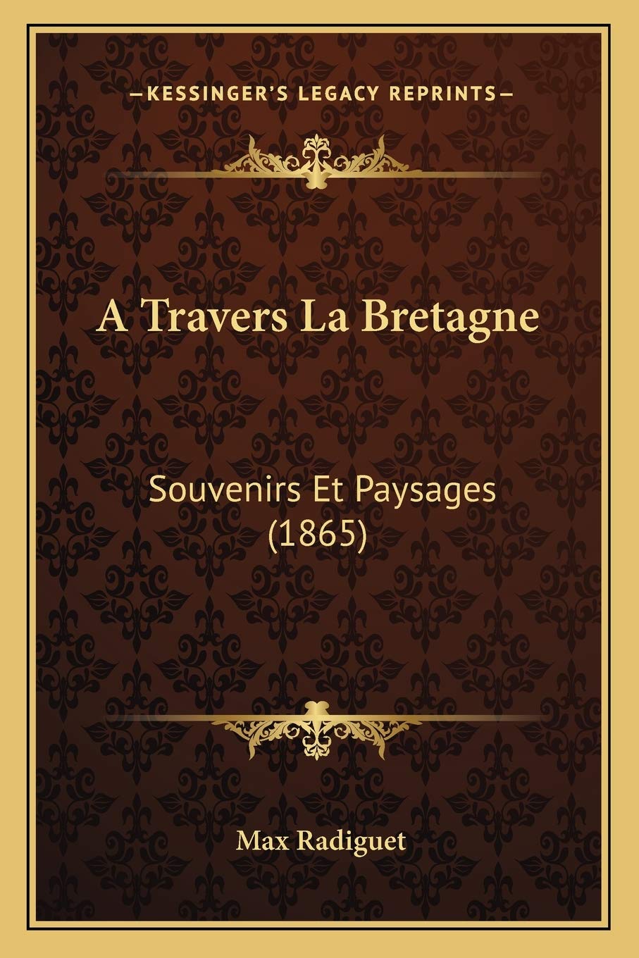 A Travers La Bretagne: Souvenirs Et Paysages (1865) International