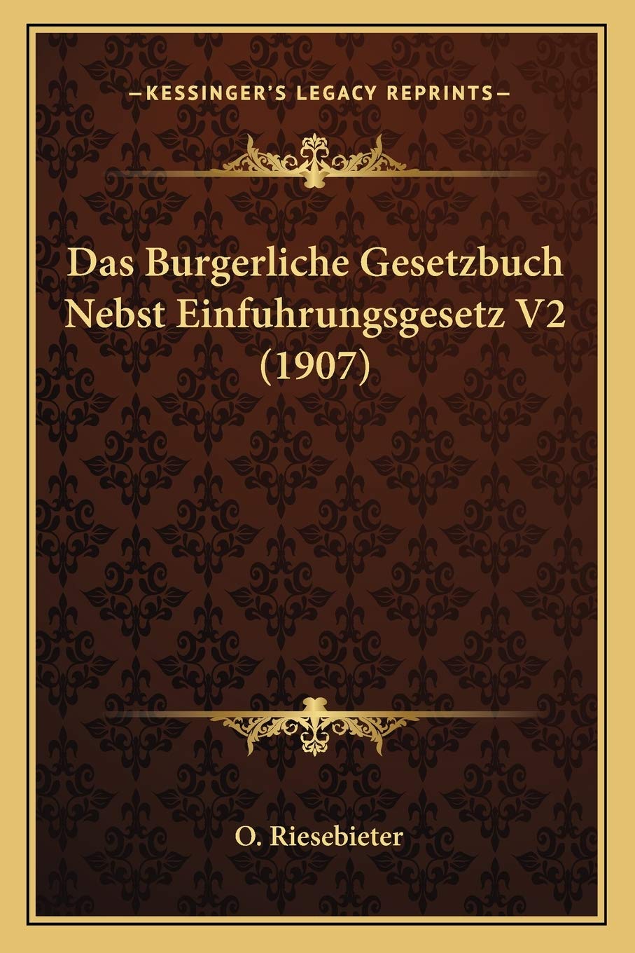 Das Burgerliche Gesetzbuch Nebst Einfuhrungsgesetz V2 (1907) Law
