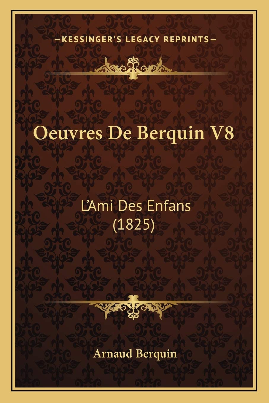 Oeuvres De Berquin V8: L'Ami Des Enfans (1825) International