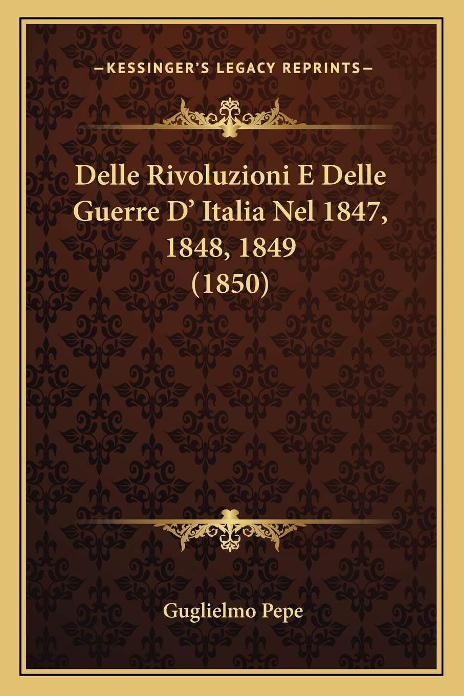 Delle Rivoluzioni E Delle Guerre D' Italia Nel 1847, 1848, 1849 (1850) Contemporary literature