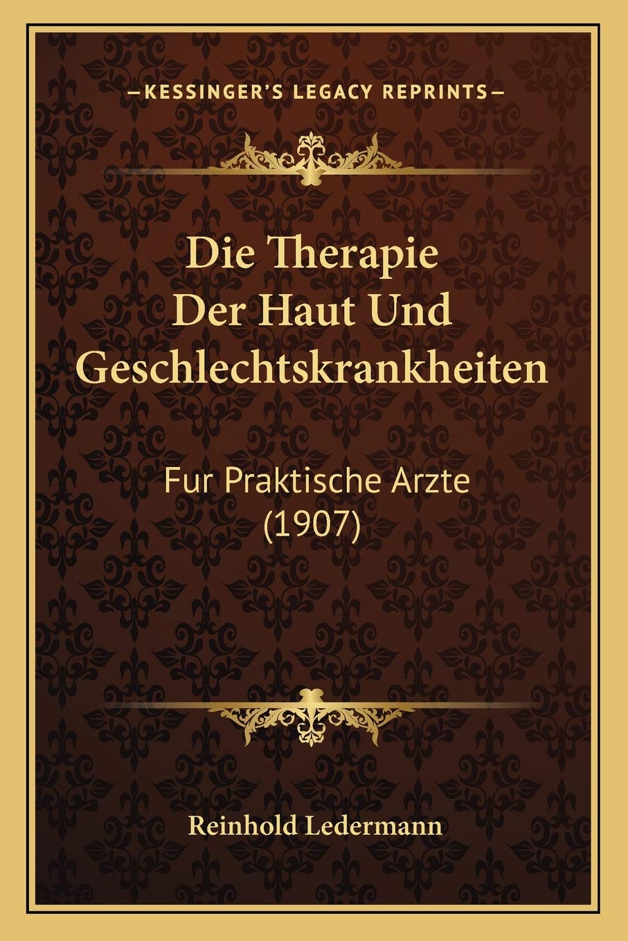Die Therapie Der Haut Und Geschlechtskrankheiten: Fur Praktische Arzte (1907) Medicine